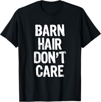 Barn Hair Don't Care Horse Riding Lover Gift Christmas T-Shirt