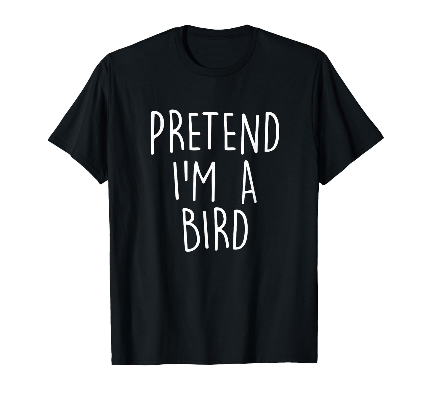 Pretend I'm A Bird Funny Easy Halloween Costume Party T-Shirt