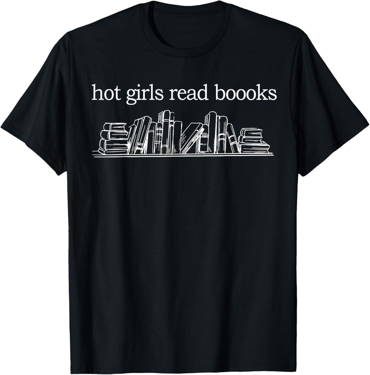 Hot Girls Read Books T-Shirt
