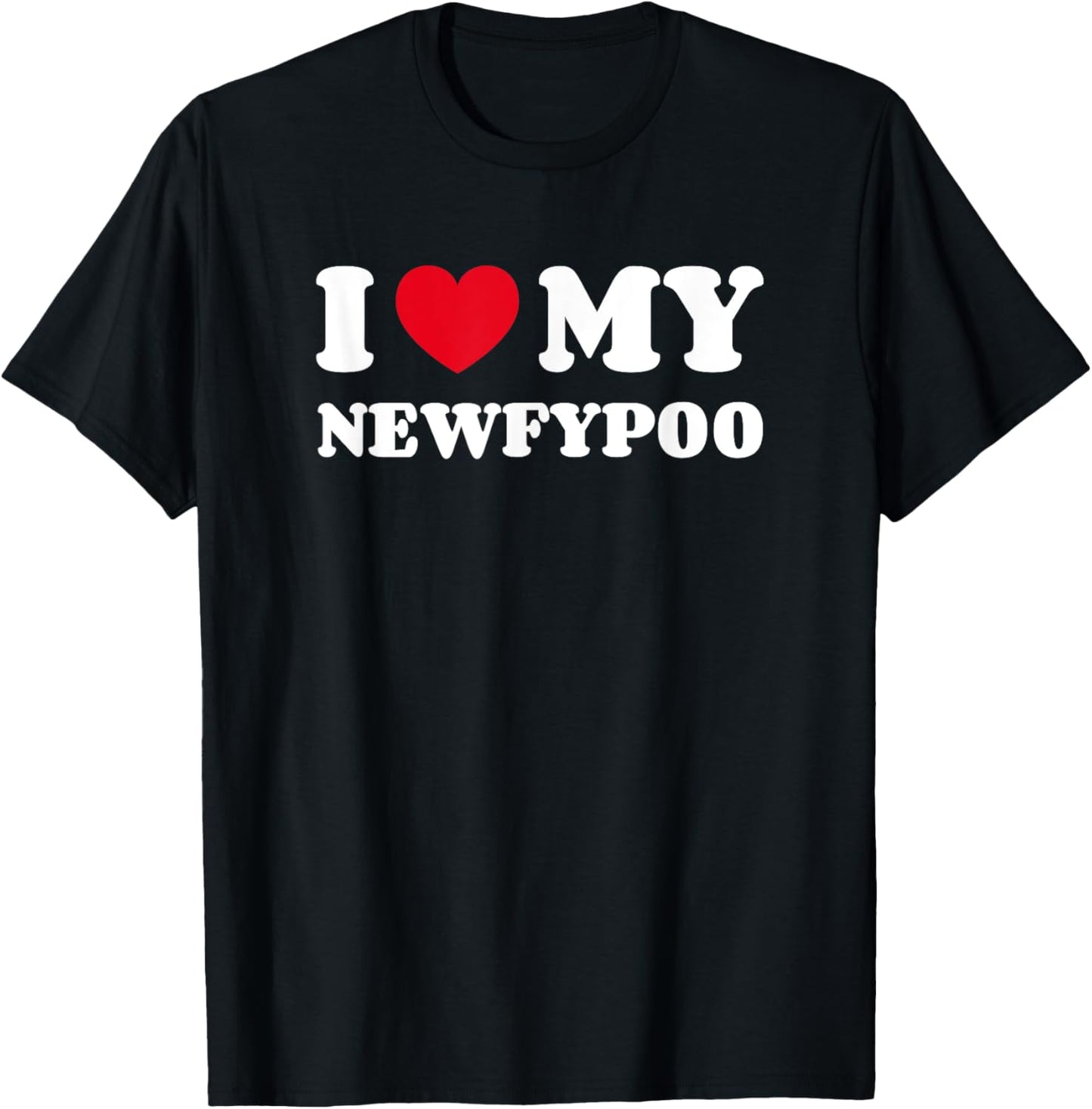 Newfypoos Newfoundland Poodle Mix I Love My Newfypoo T-Shirt