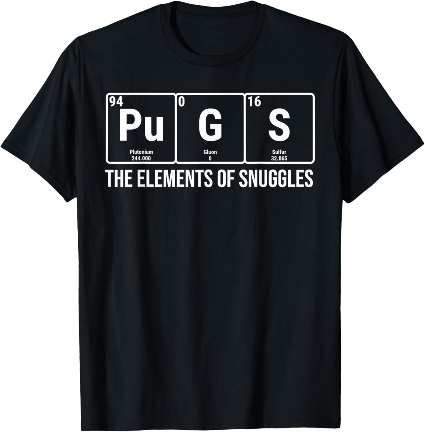 Pugs The Elements Of Snuggles Periodic Table Dog T-Shirt
