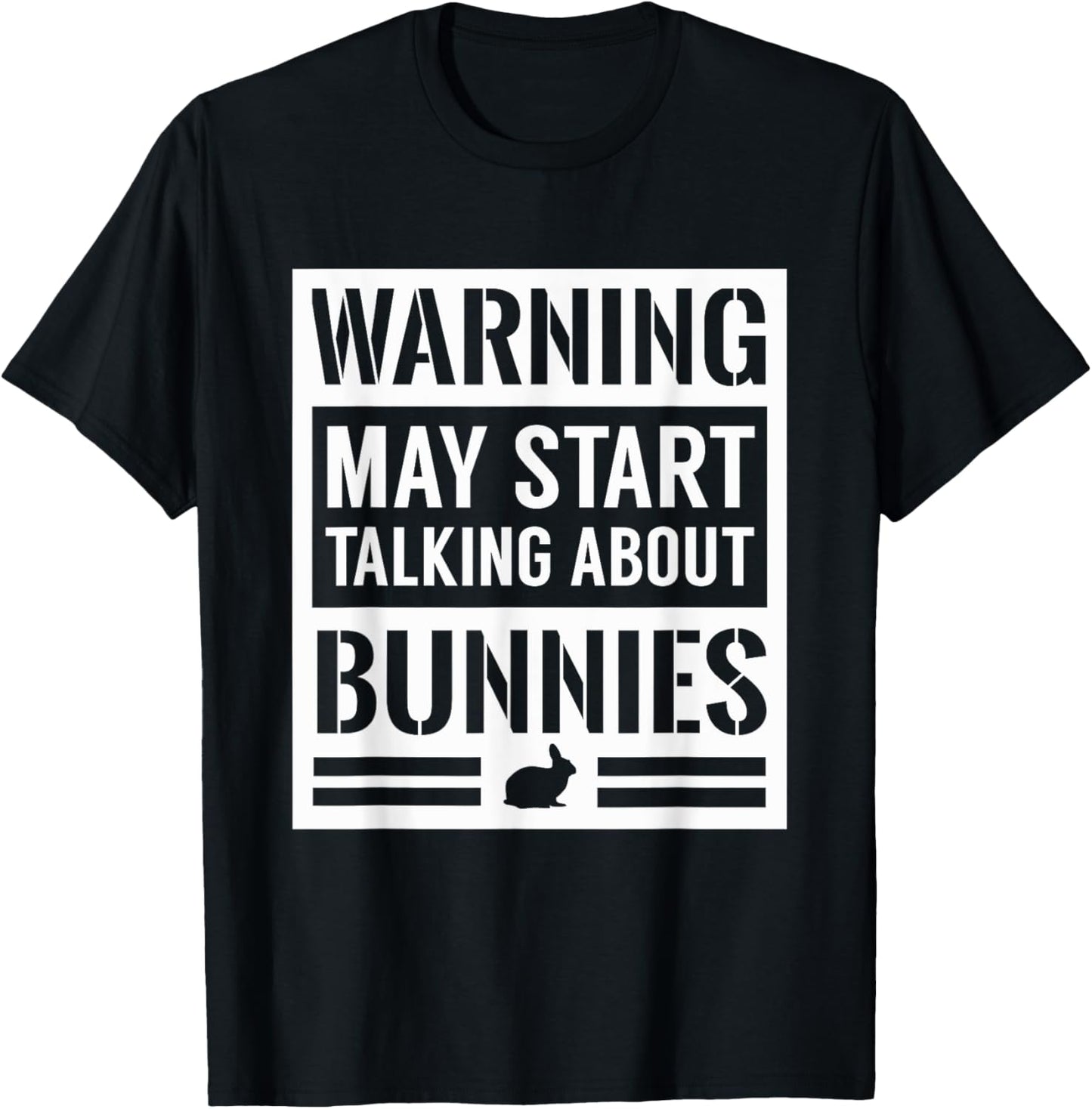 Warning May Start Talking Bunnies Funny White Rabbit T-Shirt