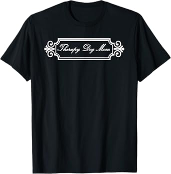 Therapy Dog Mom T-Shirt for Service Dog Pets