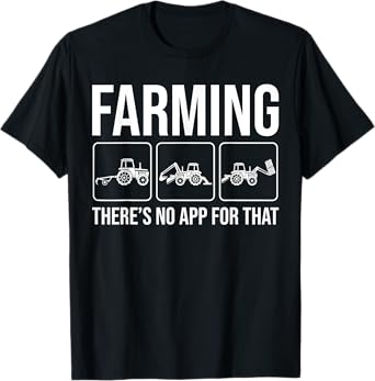 Finny Farming: There's No App For That Tractor Driver Farmer T-Shirt