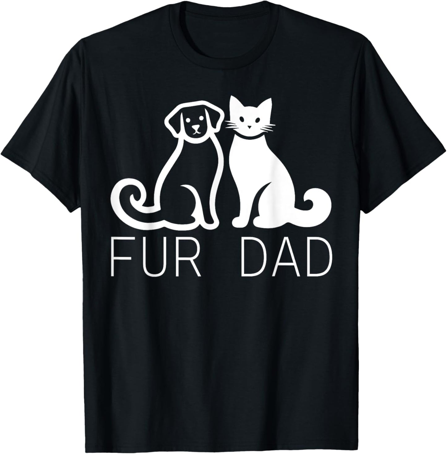 Funny Fur Dad Pet Owner Cat Dog Lover Husband Father's Day T-Shirt
