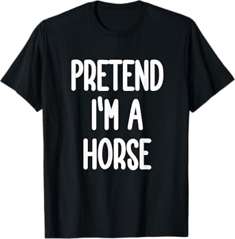 Pretend I'm A Horse Costume T-Shirt