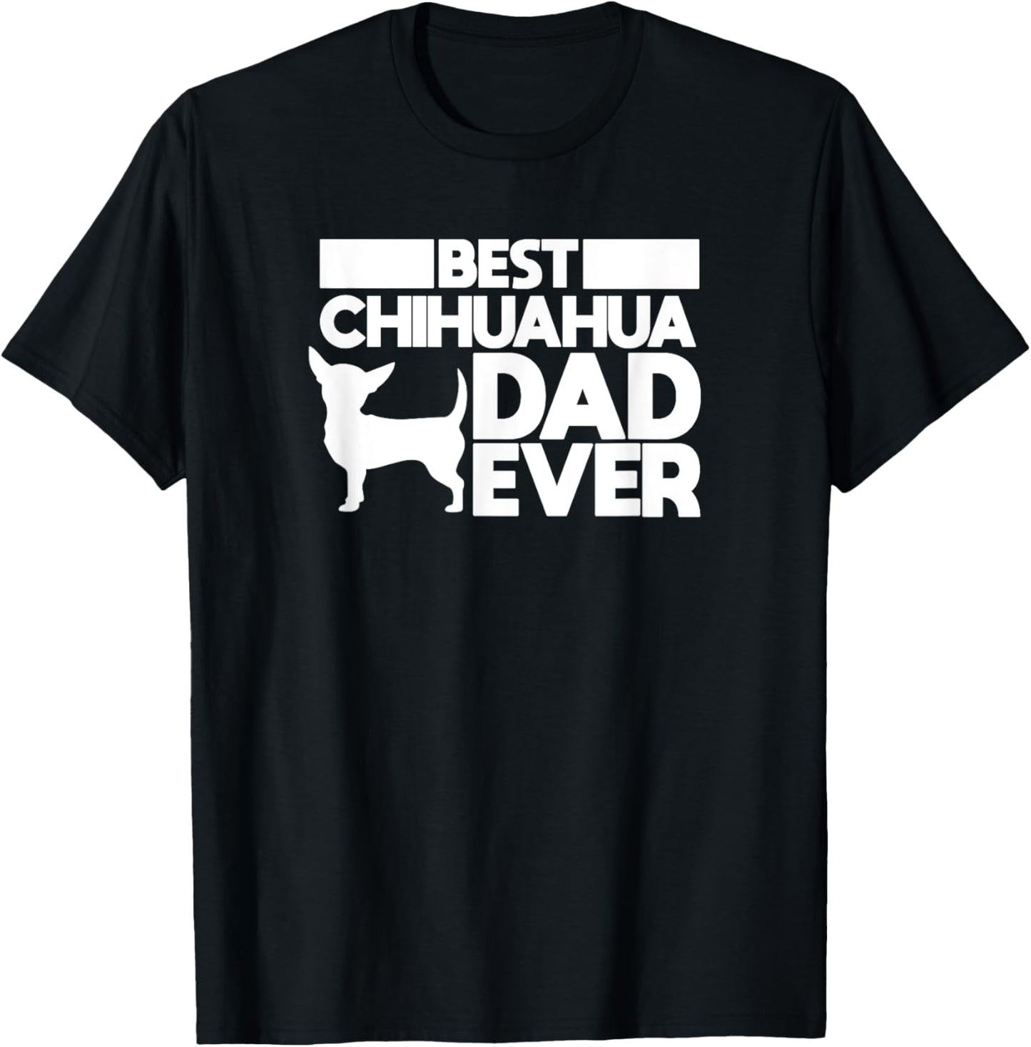best chihuahua dad ever t shirt for men dog father gift idea T-Shirt