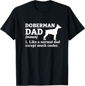Doberman Dad Definition Funny Dog Owner Humor T-Shirt