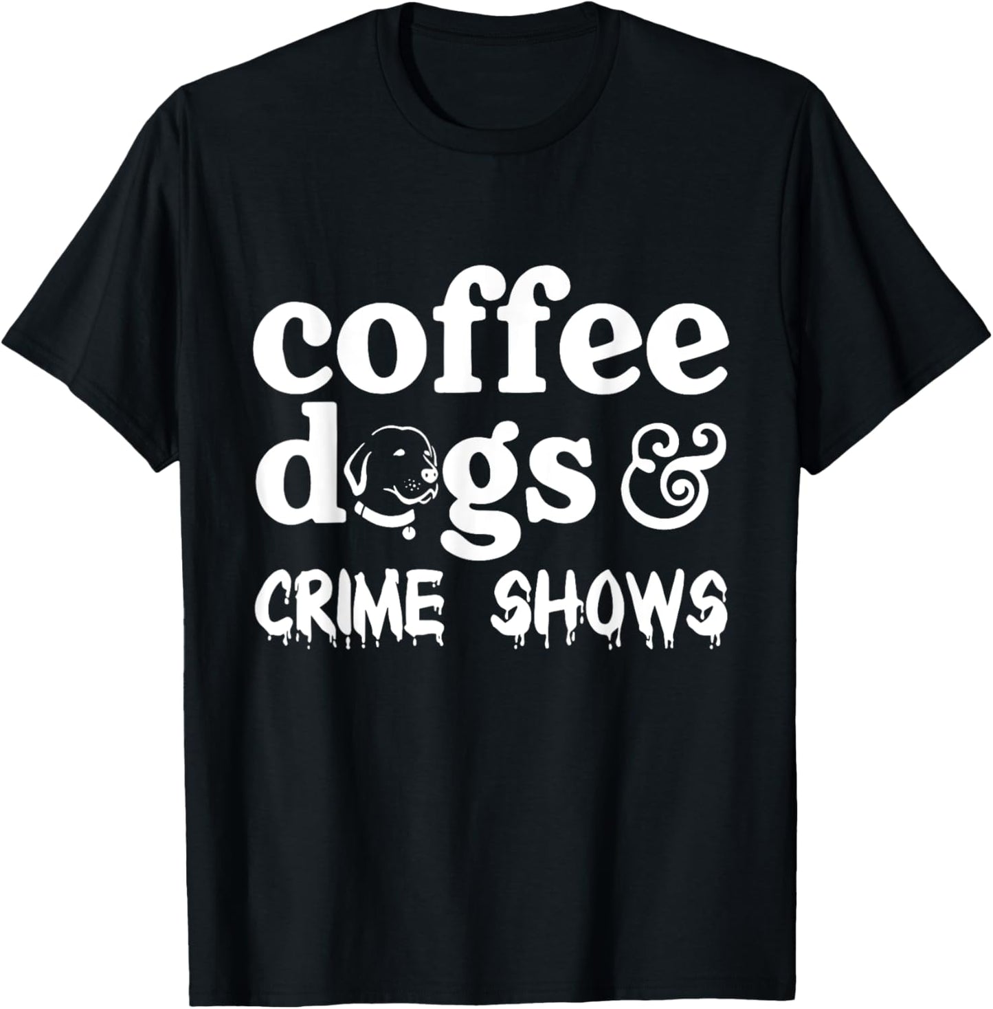 Coffee Dogs Crime Shows Funny Coffee Dog Lovers Halloween T-Shirt