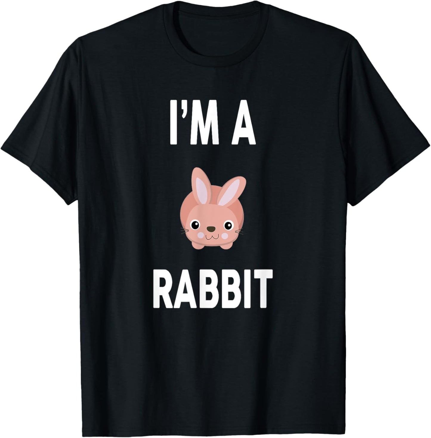 I'm A RABBIT T-Shirt Funny RABBIT T-Shirt