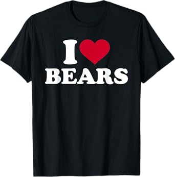 I love bears T-Shirt
