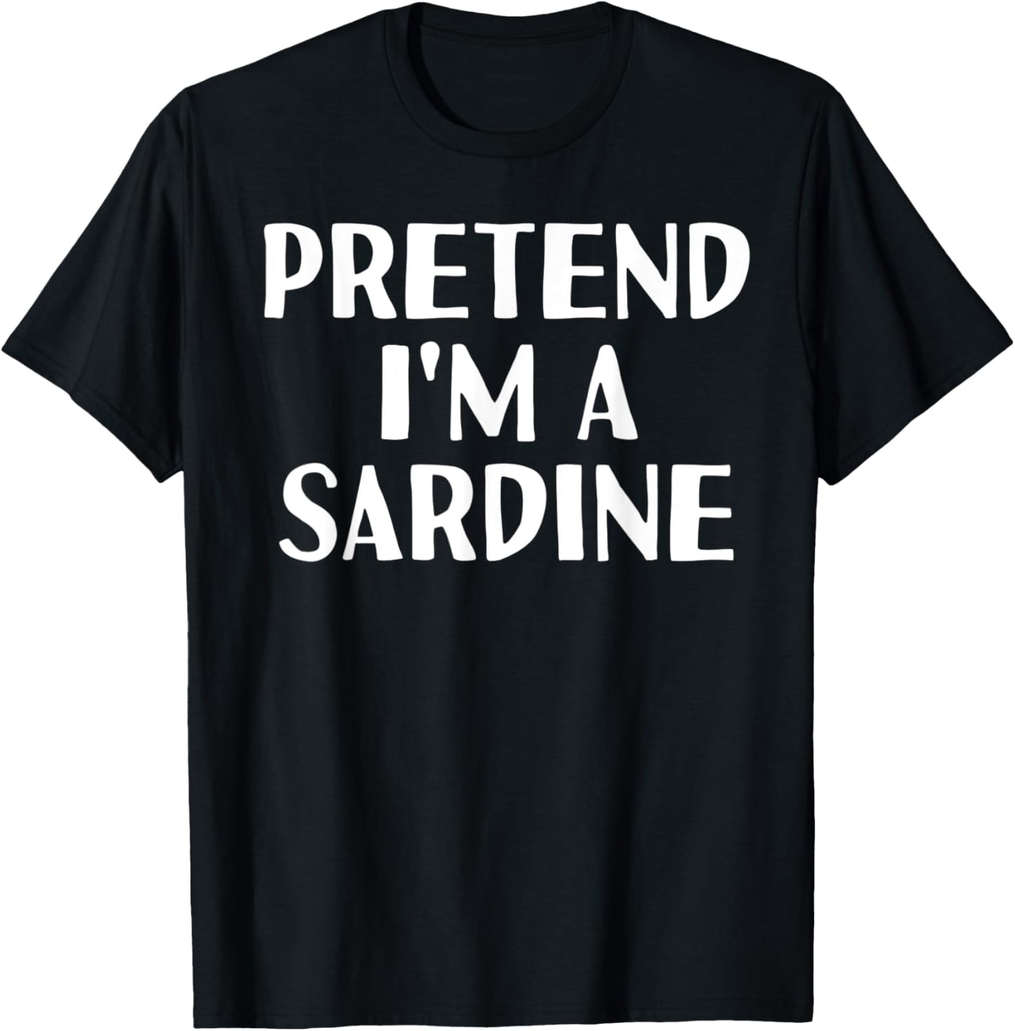 PRETEND I'M A SARDINE Funny Halloween DIY Costume T-Shirt