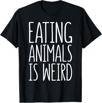 Eating Animals Is Weird Shirt Men Women Kid Vegan Vegetarian T-Shirt
