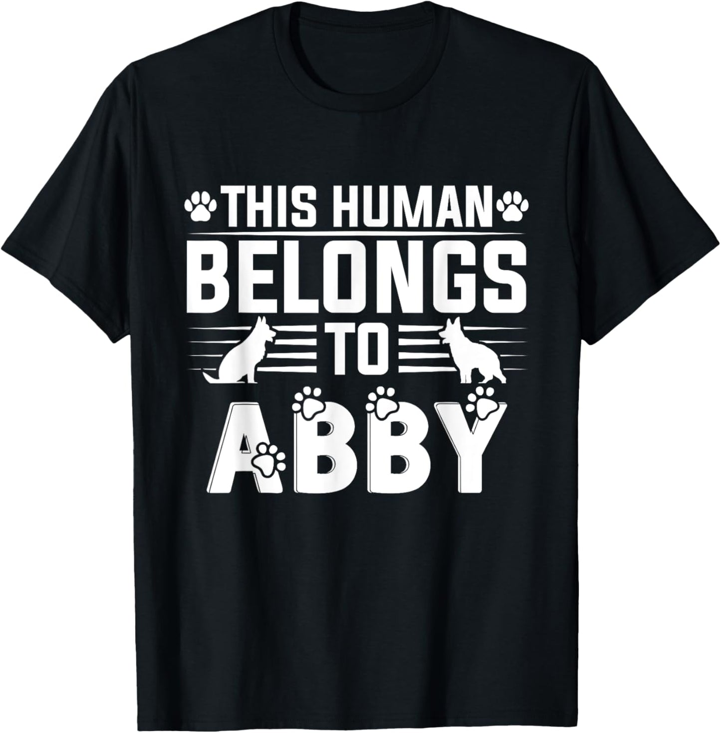 Dog Name Abby Personalised Gift This Human Belongs To a Dog T-Shirt