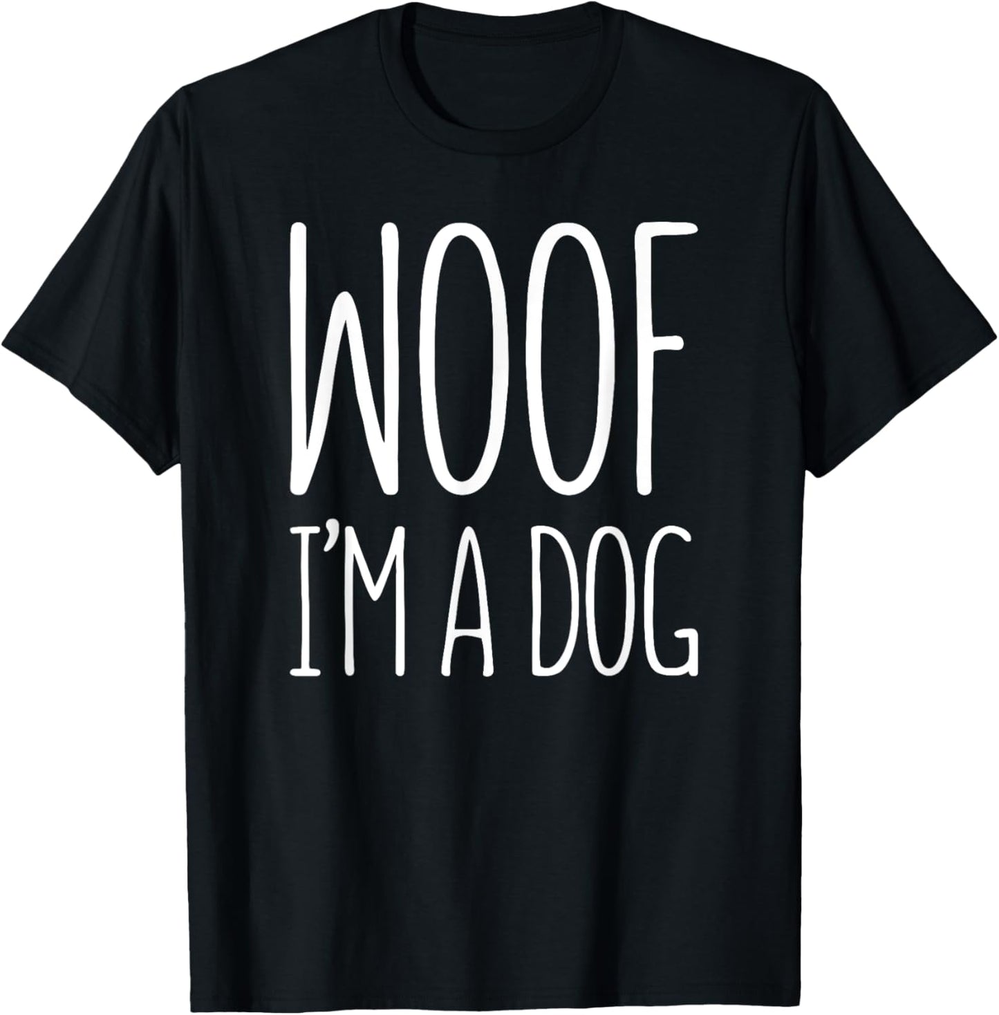 Woof I'm A Dog T-Shirt Halloween Costume Shirt T-Shirt