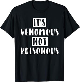 It's Venomous Not Poisonous Herper Reptile Keeper T Shirt T-Shirt