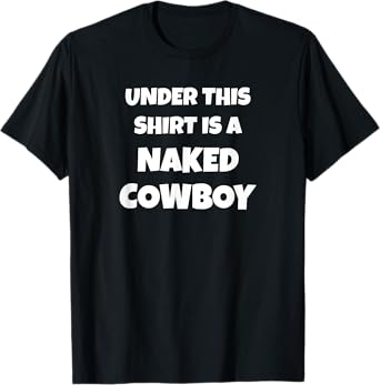 Funny Naked Cowboy T-Shirt