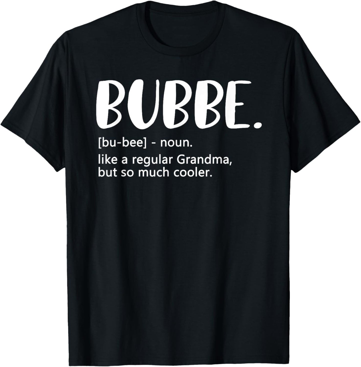 Bubbe Shirts for Women Mother's Day idea for Grandma Bubbe T-Shirt