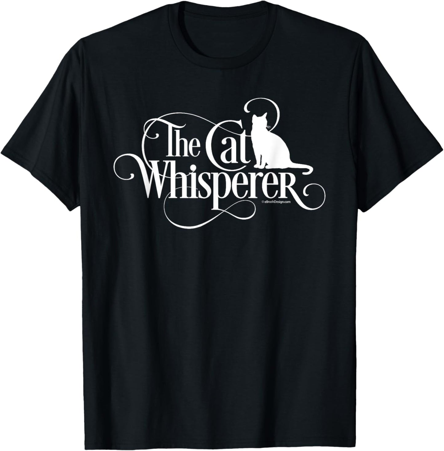 The Cat Whisperer - cat lover T-Shirt