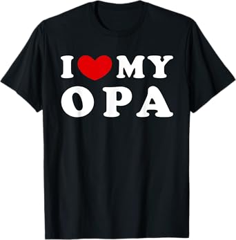 I Love My Opa, I Heart My Opa T-Shirt