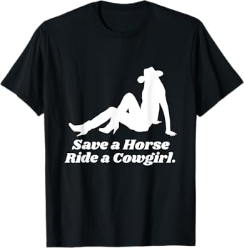 Save a Horse ride a Cowgirl T-Shirt