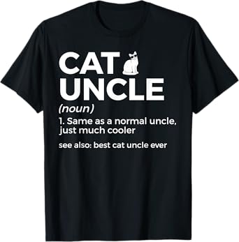 Cat Uncle Definition Best Cat Uncle Ever Funny Cat Lover T-Shirt
