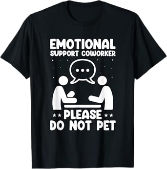 Emotional Support Coworker Do Not Pet Workplace Support T-Shirt