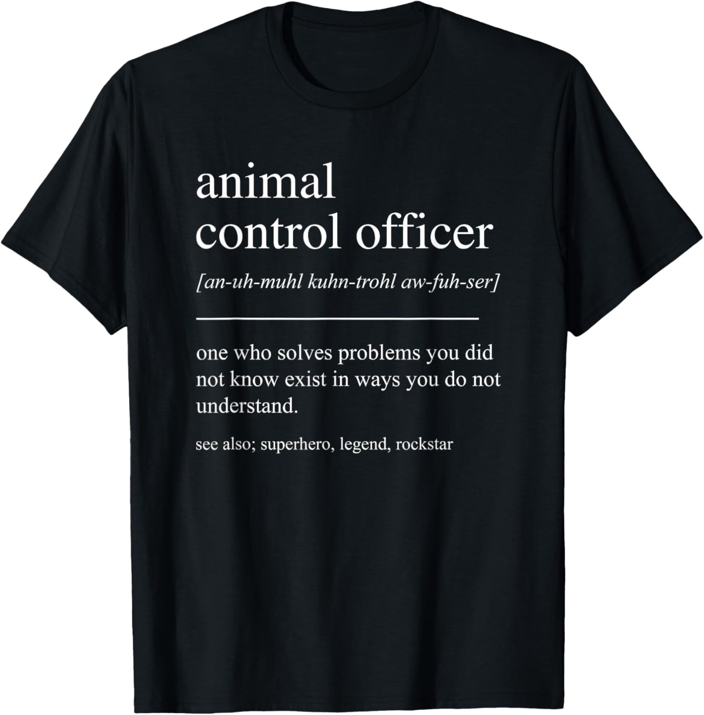 Funny Animal Control Officer Definition Retirement T-Shirt
