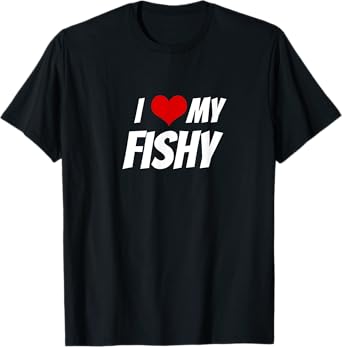 I Love My Fishy Heart T-Shirt