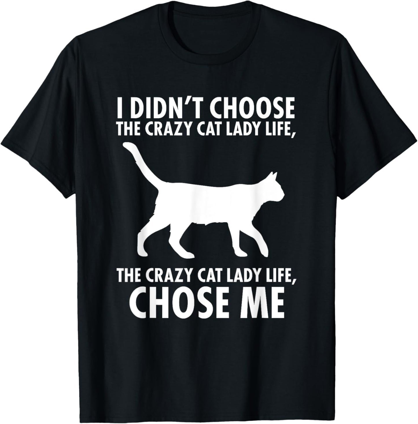 I didn't choose the crazy cat lady live T-Shirt