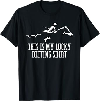Lucky Betting Shirt for a Horse Racing Derby T-Shirt