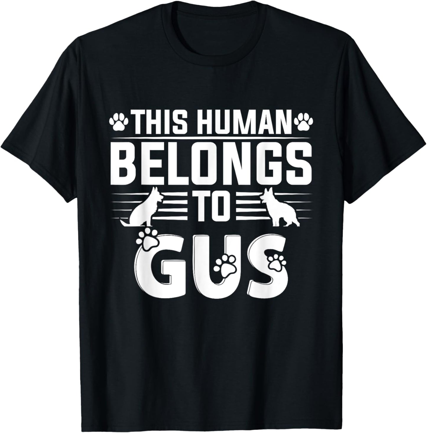 Dog Name Gus Personalised Gift This Human Belongs To a Dog T-Shirt
