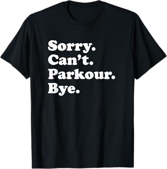 Funny Parkour Gift for Men Women Boys or Girls T-Shirt