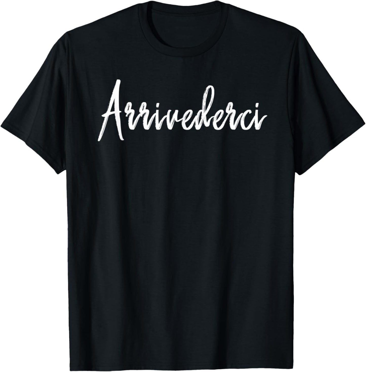 Arrivederci italian Goodbye Italian Word T-Shirt