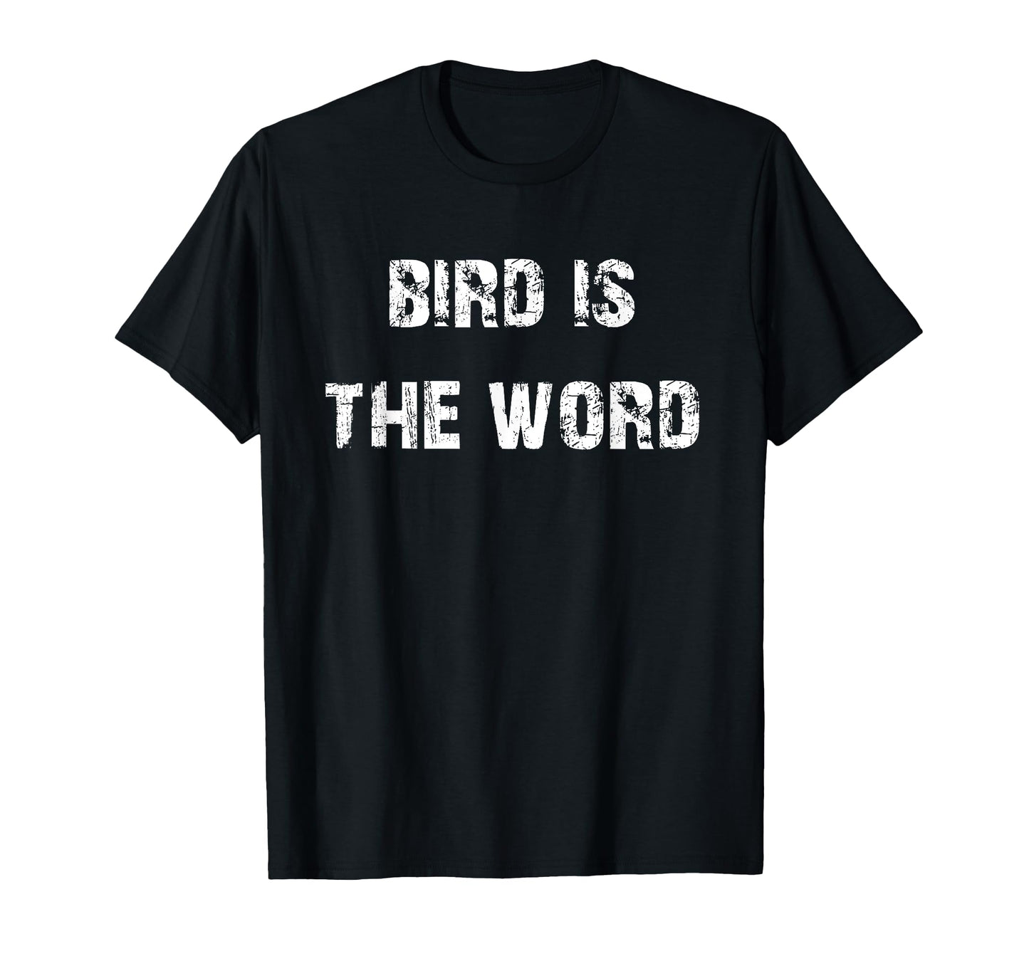 Bird is the Word Funny T-Shirt