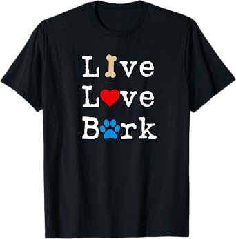 Live Love Bark T-Shirt