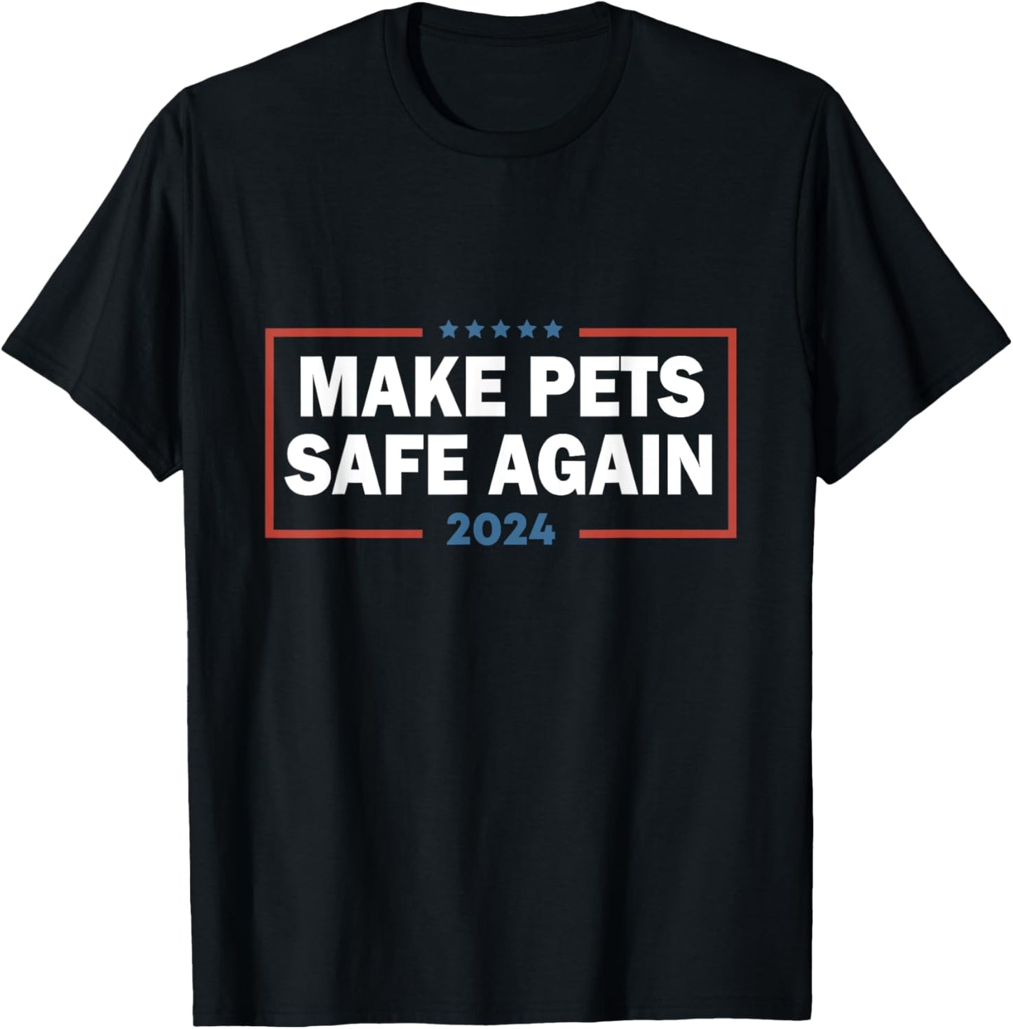 Make Pets Safe Again Trump Harris Debate Eating The Dogs Cat T-Shirt