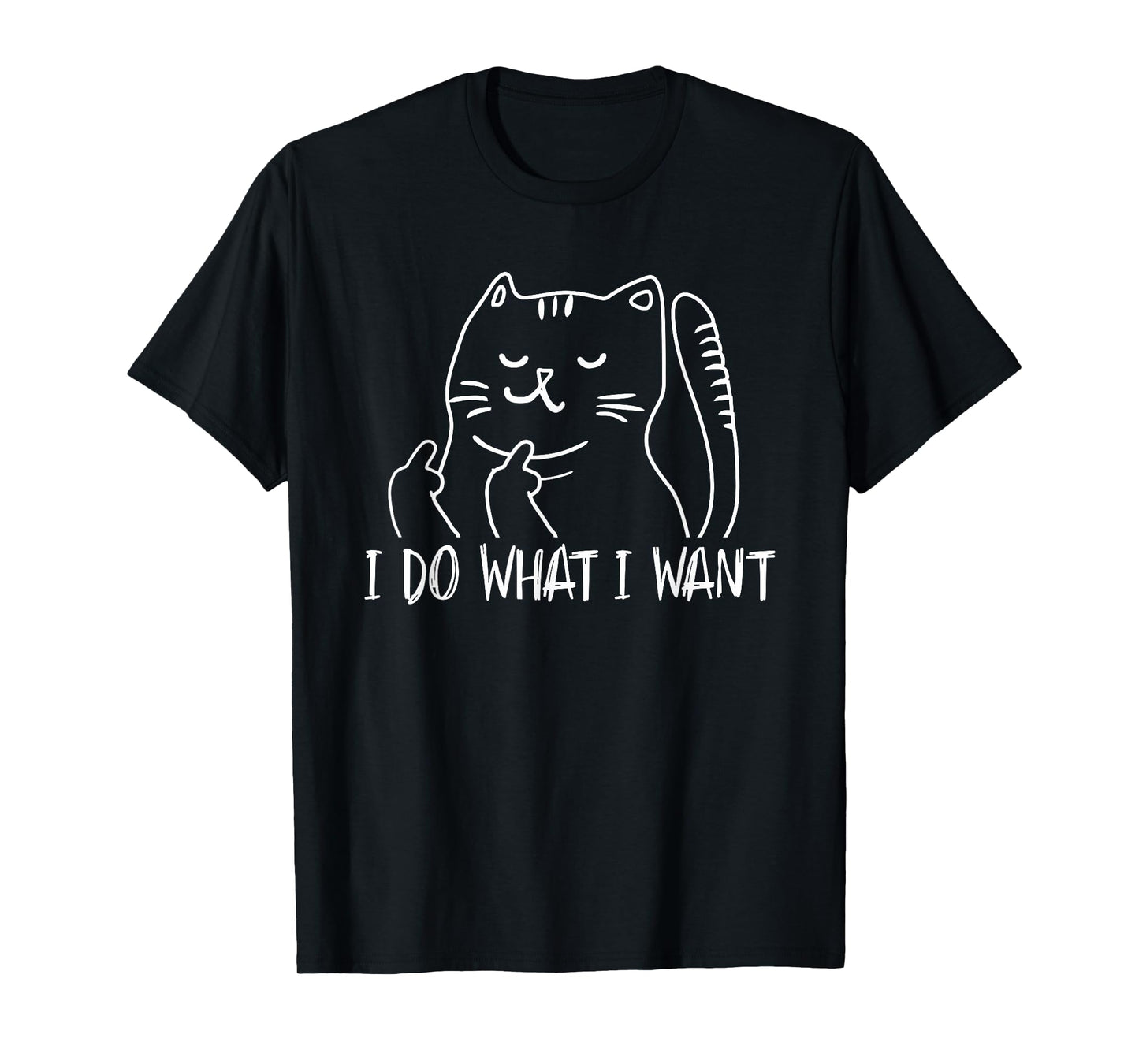 Funny I do what I want cat flipping the bird offensive T-Shirt