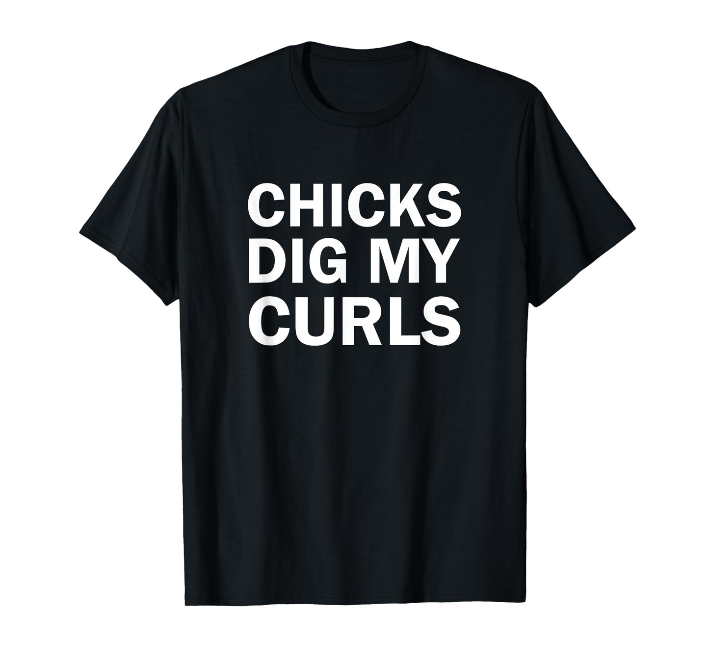 Dig My Curls Funny Chicks Dig My Curly Hair T-Shirt