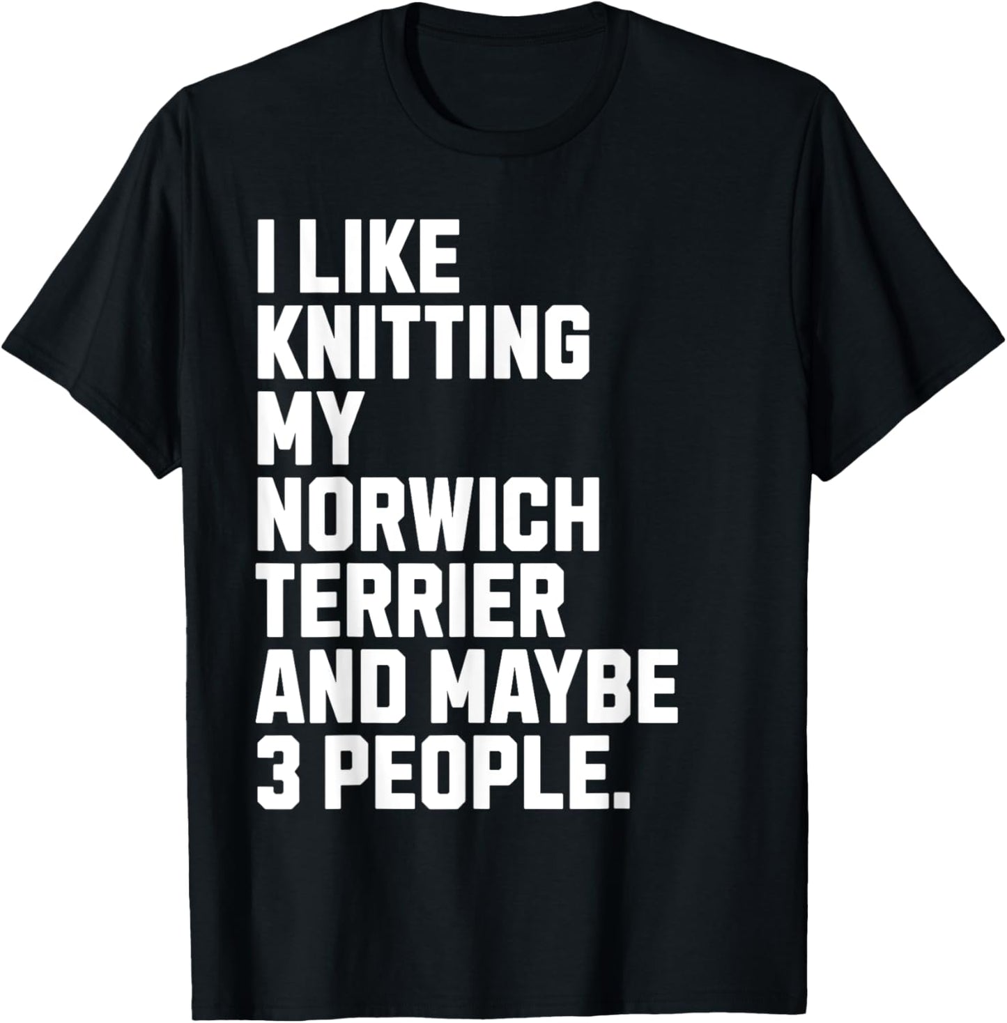 Norwich Terrier Dog Owner Knitting Lover Funny Knitter T-Shirt