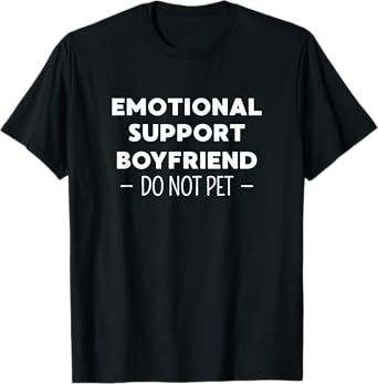 Funny Couple Emotional Support Boyfriend Do Not Pet T-Shirt