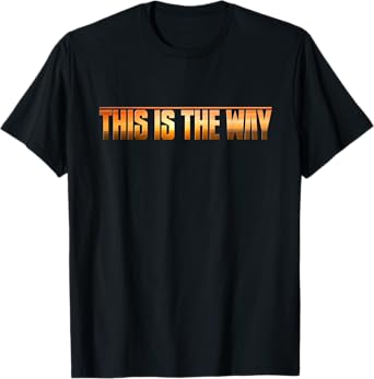 This is the Way Space Western Sci Fi T-Shirt