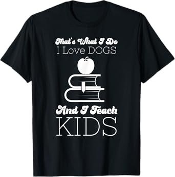 Teacher and Dog Fancier Tutors Men Women Kids T-Shirt