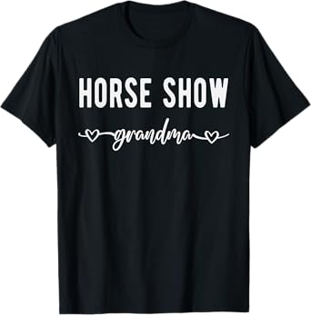 Horse Show Grandma Funny Equestrian Horse Racing Lover Gift T-Shirt