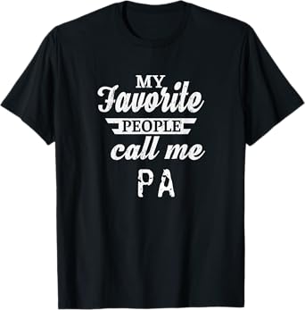 My Favorite People Call Me Pa Grandpa T-Shirt