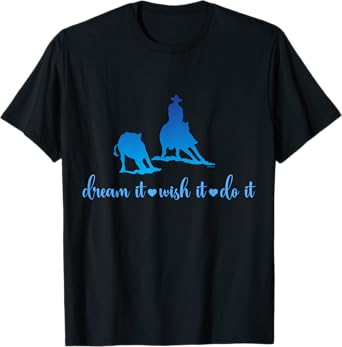 Cutting Horse Dream It Wish It Do It Motivational T-Shirt