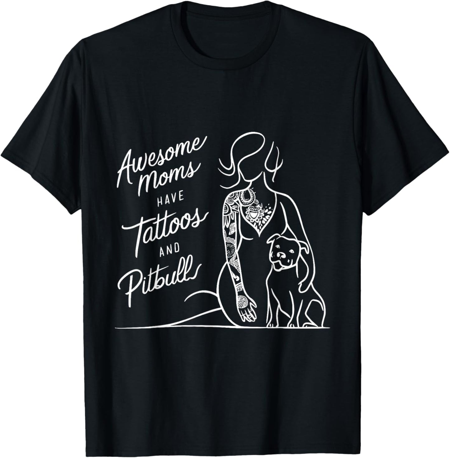 Awesome Moms Have Tattoos And Pitbull gift for pitbull lover T-Shirt