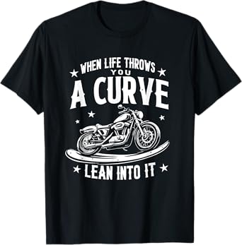 Biker Life Throws You A Curve Motorcycle Men Women T-Shirt