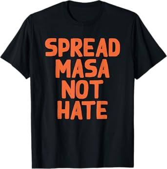 Spread Masa Not Hate Quote T-Shirt