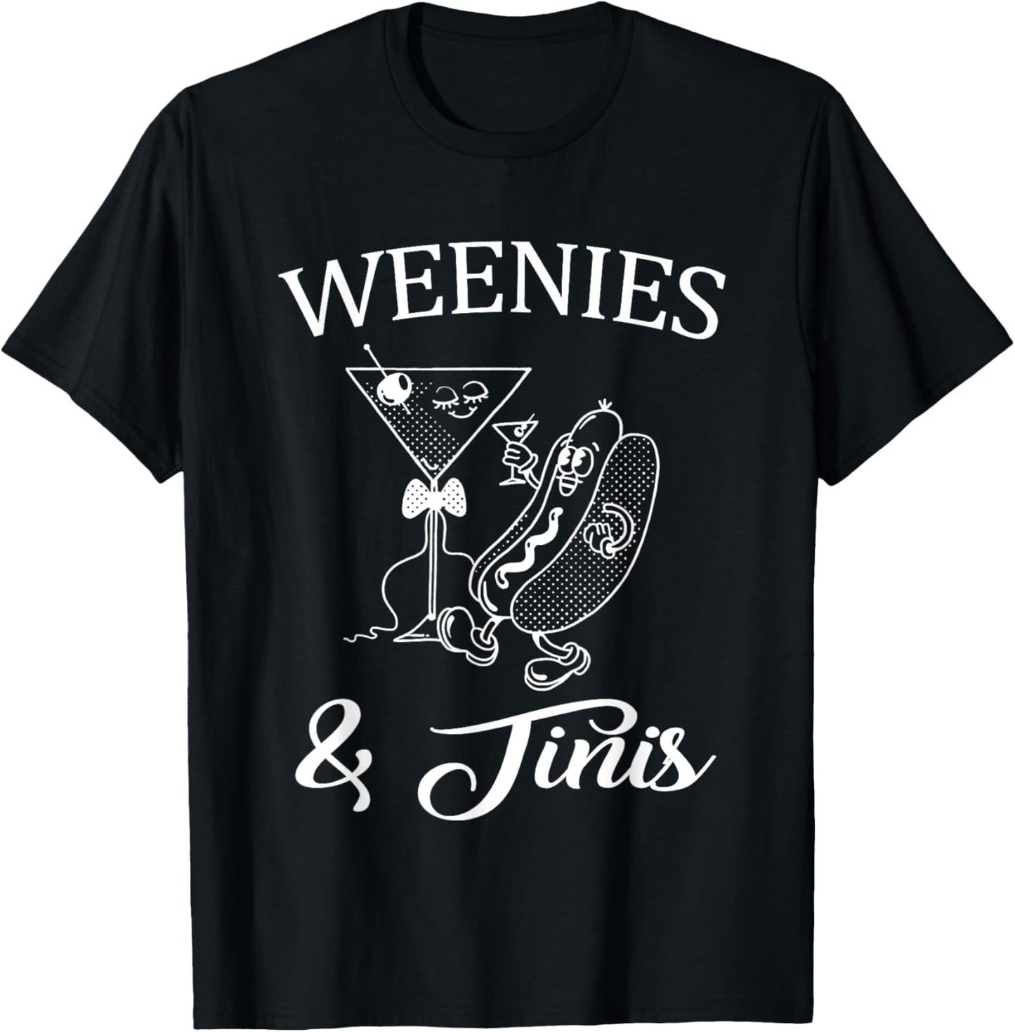 Weenies And Tinis Hotdog Martini Cocktail Party Bachelorette T-Shirt